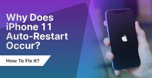 Why Does iPhone 11 Auto-Restart Occur